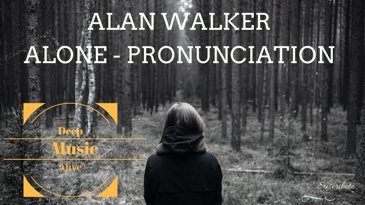 Alan Walker - Alone | PRONUNCIACIÓN