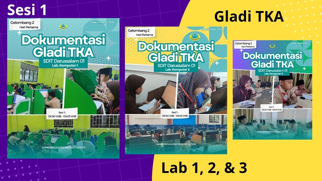 Gladi TKA Hari Pertama Sesi 1 Lab. 1, 2, & 3 - SDIT Darussalam 01 Batam TA. 2025-2026
