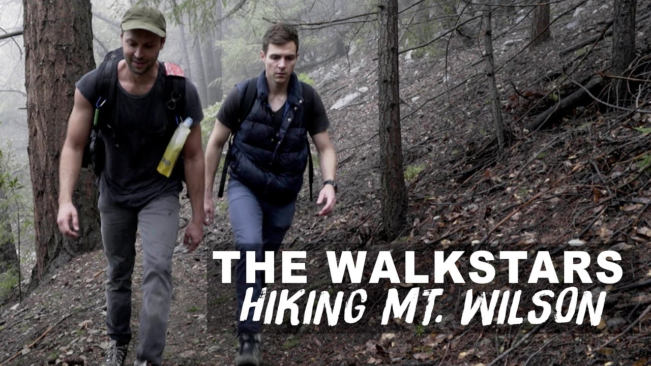 Hiking Mt. Wilson | Los Angeles, CA | The Walkstars (10 Years Later)