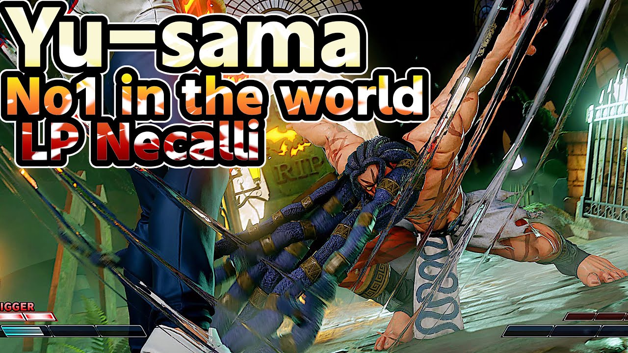 Yu-sama  No1 in the world LP Necalli  sf5  Season5 SF5 SFWX 4K  StreetFighter5 sfv sf5ce