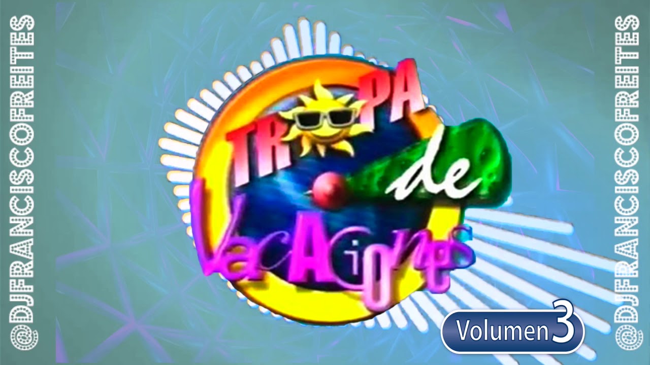 Changa Tropa De Vacaciones Vol.3 - Dj Francisco Freites
