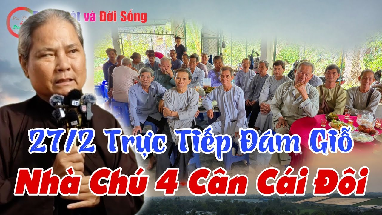 27/2 Trực Tiếp Đám Giỗ Nhà Chú 4 Cân Cái Đôi- GV Chú 7 Siêu Trao Đổi Giáo Lý Rất Hay