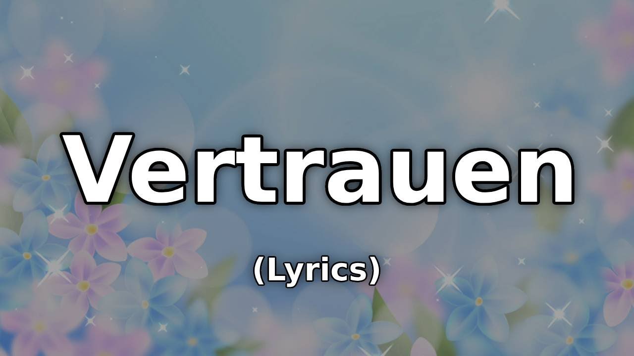 Vertrauen - Text/Lyrics