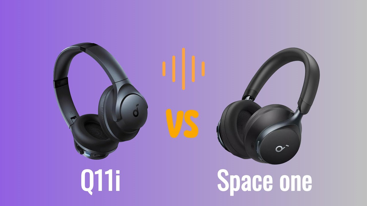 Soundcore Q11i vs Space one comparison. should you spend more