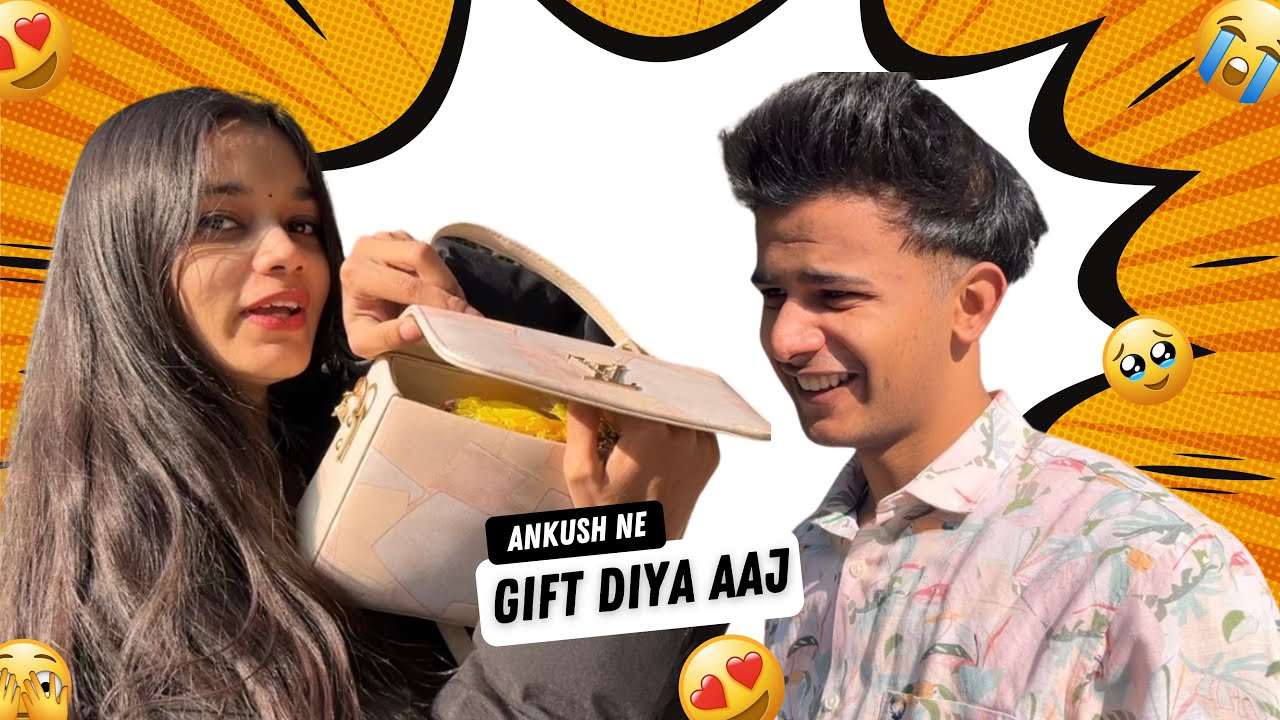 ANKUSH NE DIYA GIFT 😍❤️ SAB BHHOT KHUSH H AAJ 🤭❤️