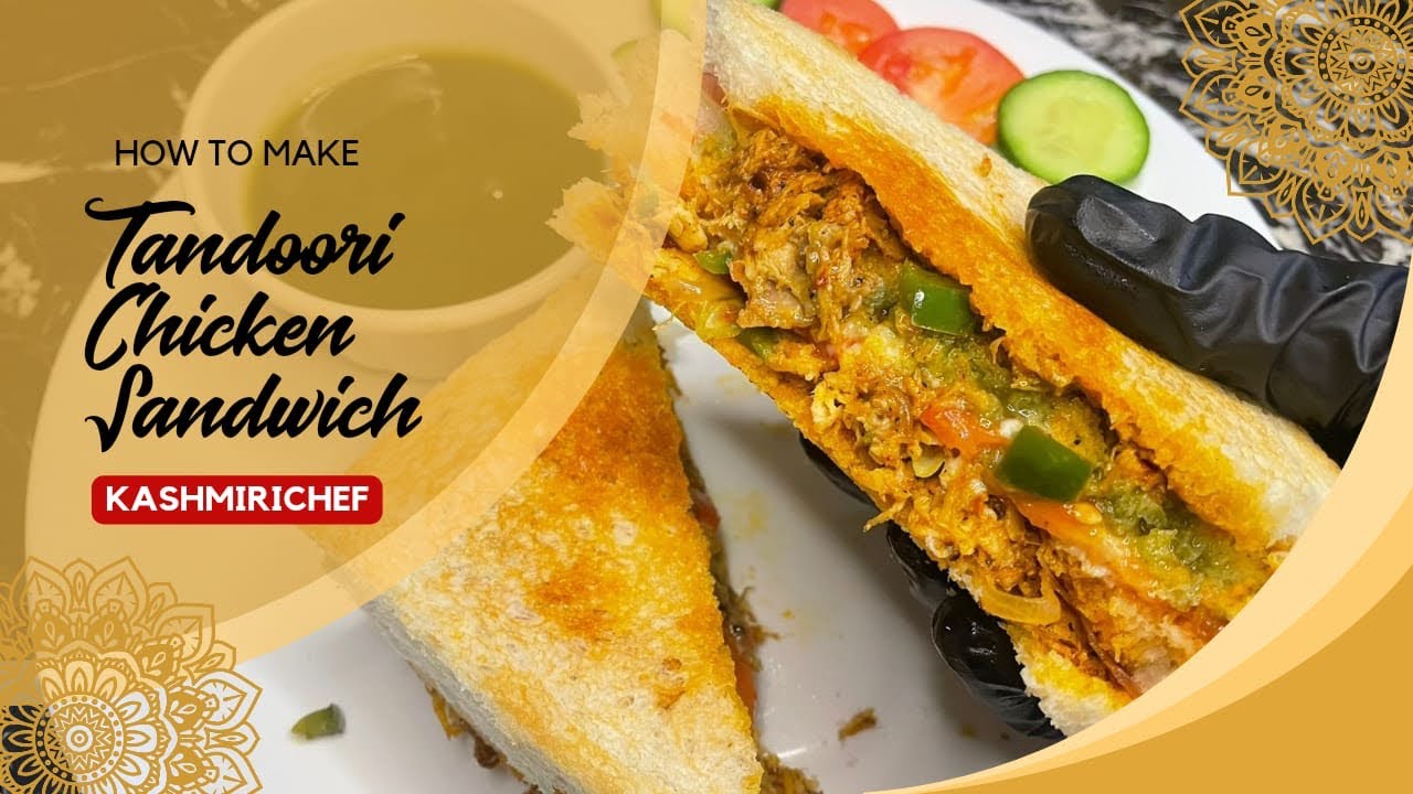 The Best Tandoori Chicken Sandwich Recipe By  kashmirichef