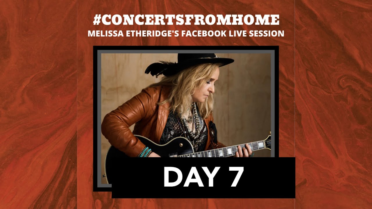 #ConcertsFromHome (Day 7): Melissa Etheridge Live Stream