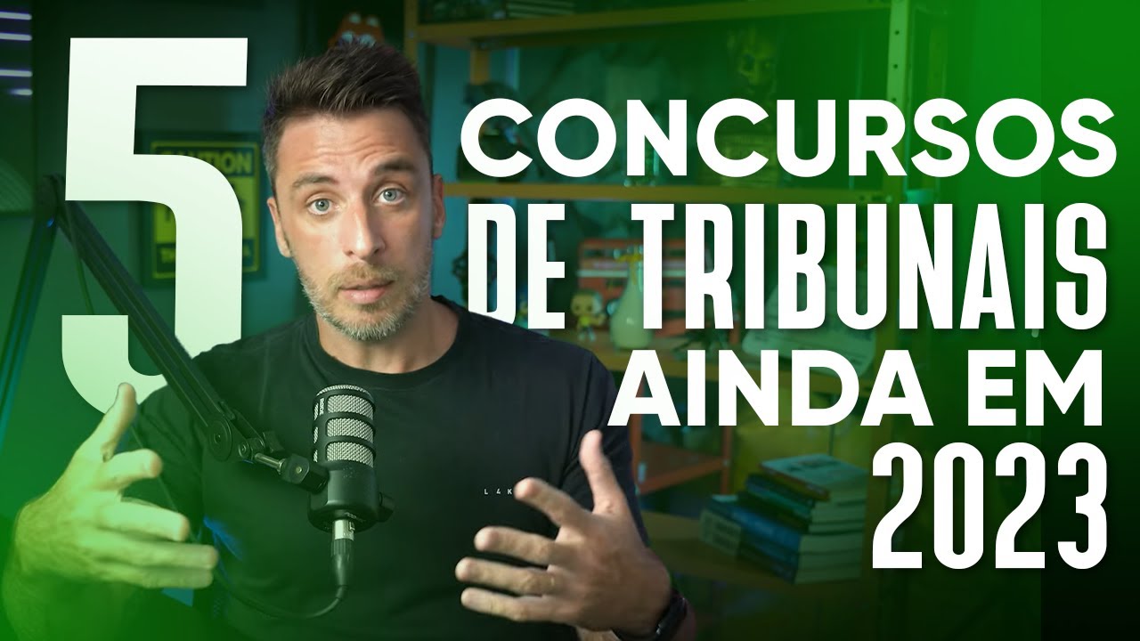 5 CONCURSOS de TRIBUNAIS para come&ccedil;ar ainda em 2023