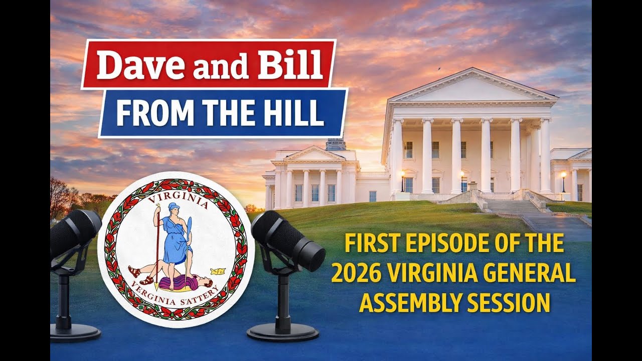 Dave and Bill from the Hill Episode 1 - 2026 Virginia General Assembly