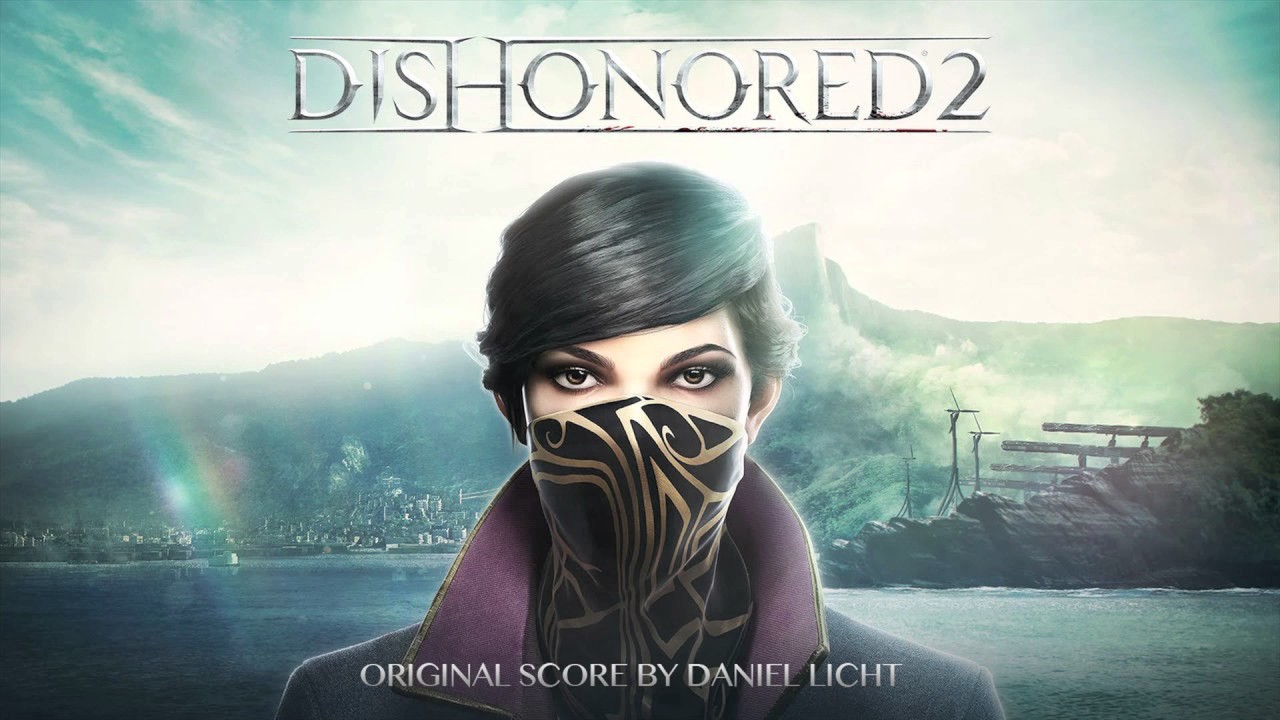 Dishonored 2 - Trailer Theme