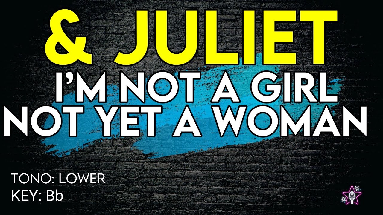 & Juliet - I’m Not a Girl Not Yet a Woman - Karaoke Instrumental - Lower