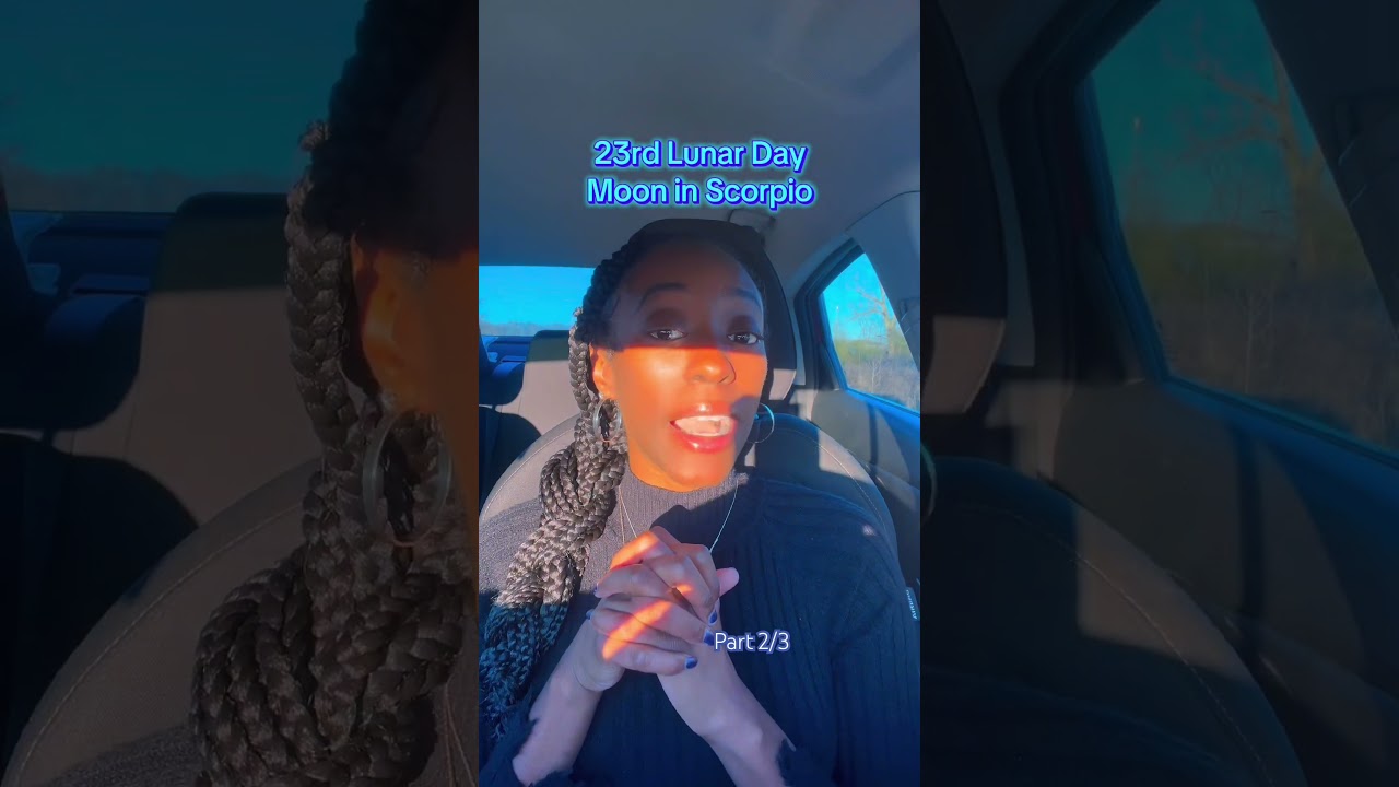 🌗 23rd Lunar Day | Moon in Scorpio ♏️ Part 2 of 3