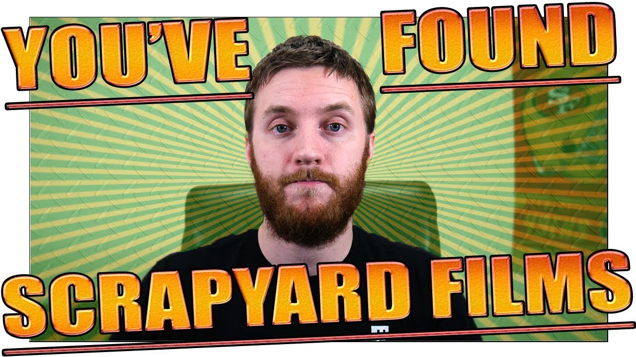 ► Welcome to Scrapyard Films ◄