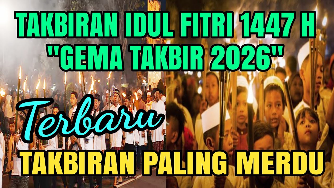 TAKBIRAN IDUL FITRI 2026 || GEMA TAKBIR IDUL FITRI 1447 H