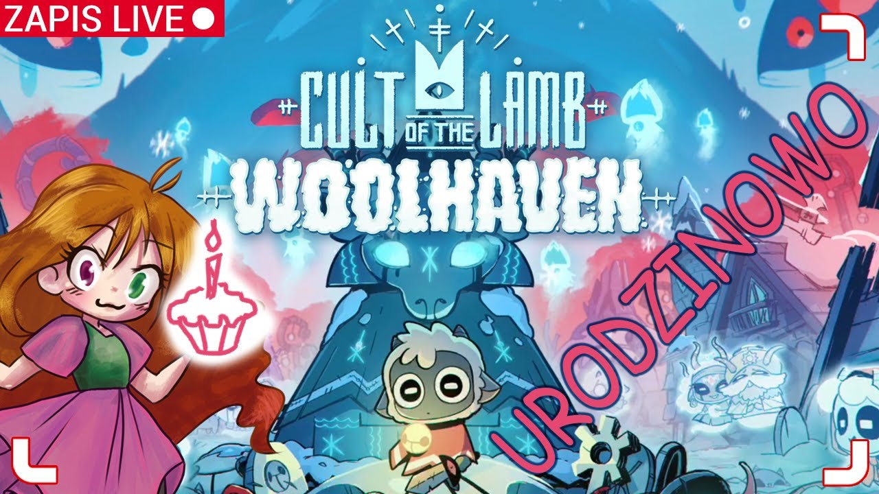 Cult of the Lamb: Woolhaven PL - Live - odc. 20 - URODZINOWO