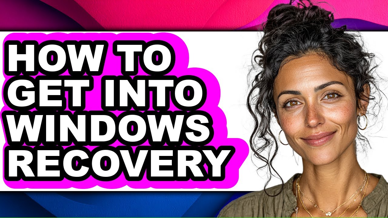 How to Get Into Windows Recovery - Step by Step