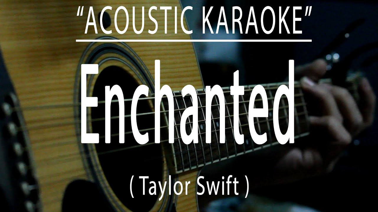 Enchanted - Taylor Swift (Acoustic karaoke)