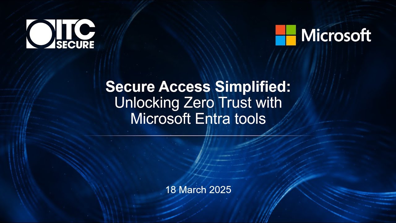 Secure Access Simplified: Unlocking Zero Trust with Microsoft Entra tools