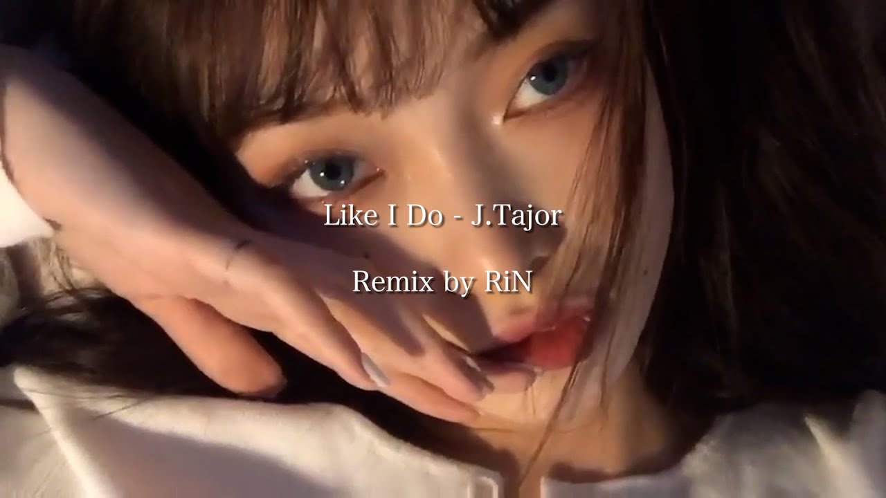 Like I Do - J.Tajor Remix by RiN (Lyric Video)