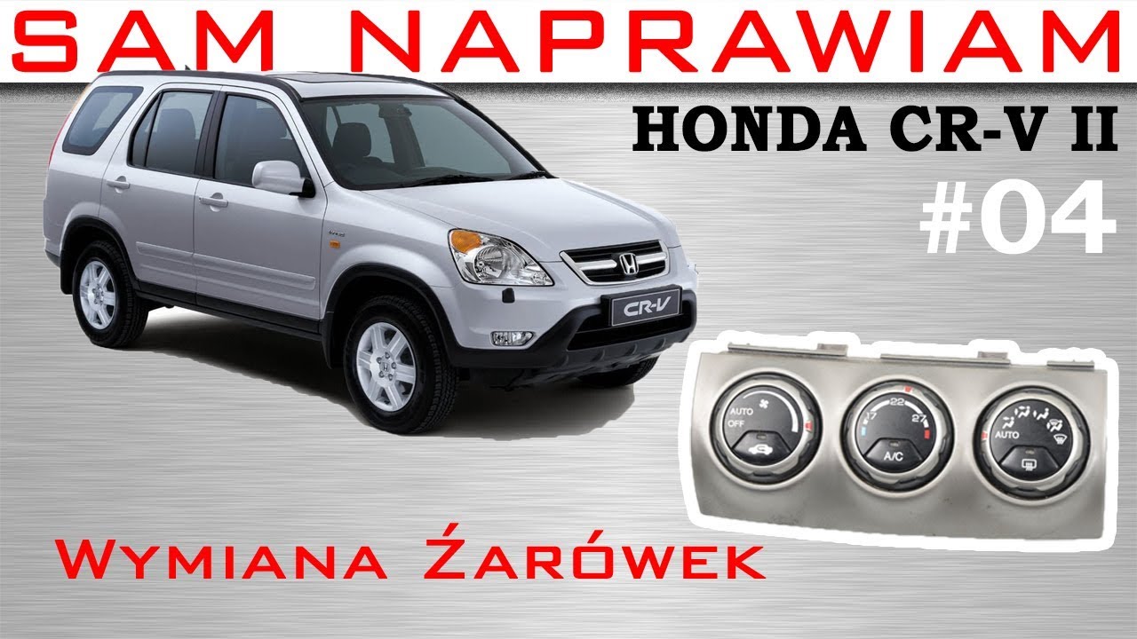 Sam Naprawiam #04: Honda CR-V - Wymiana żarówek w pulpicie klimatyzacji.