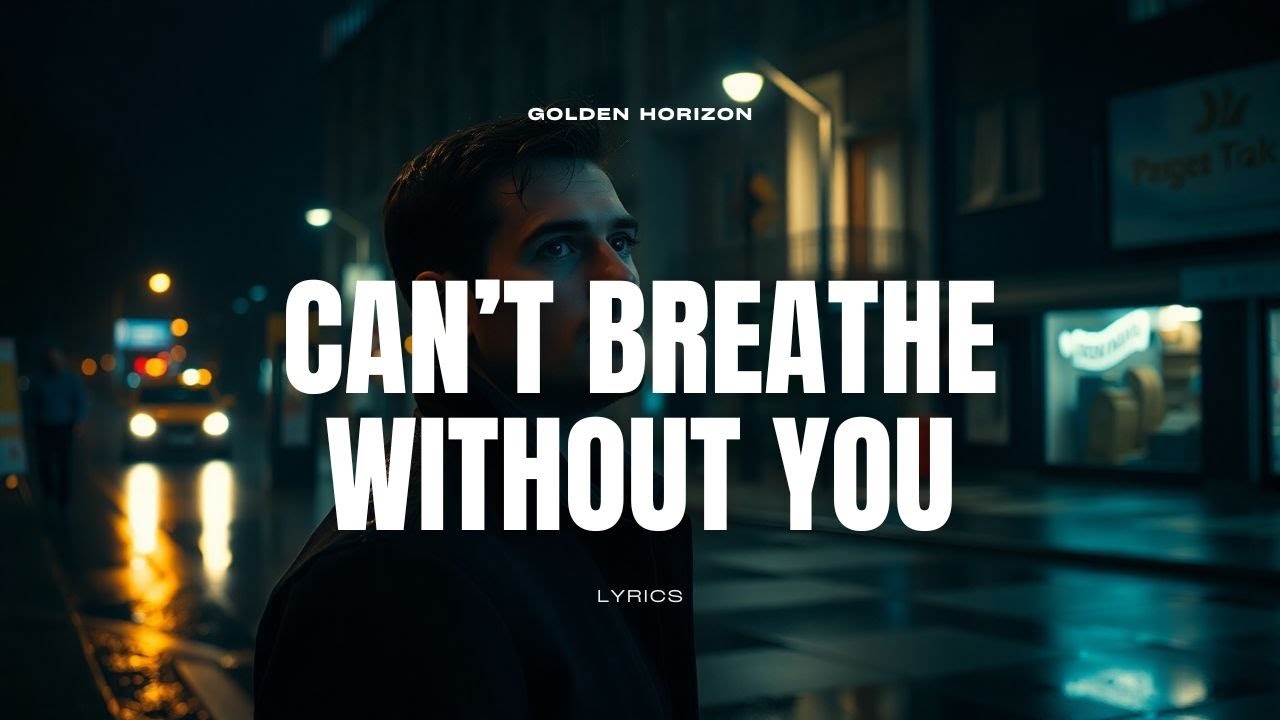 Can’t Breathe Without You – An Emotional Soft Rock Ballad of Love and Longing