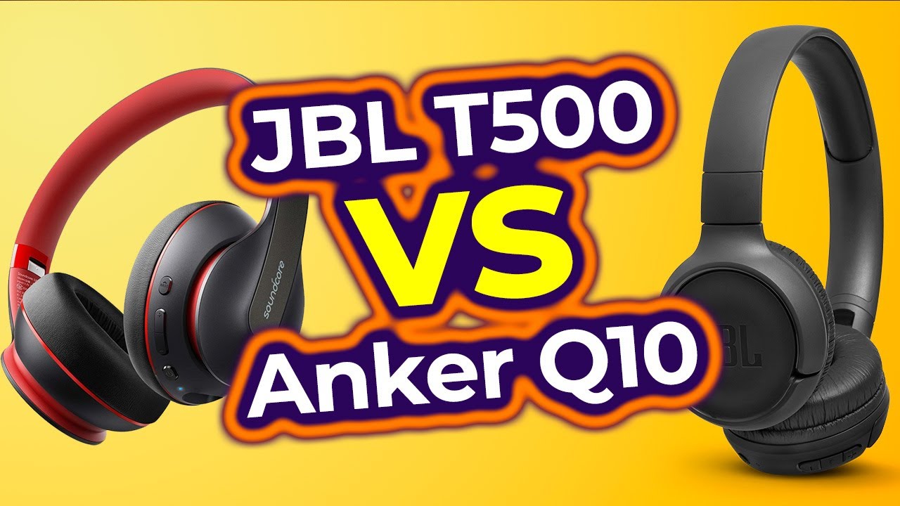 Anker Q10 vs Jbl T500 ? Karşılaştırma - Mert Gündoğdu