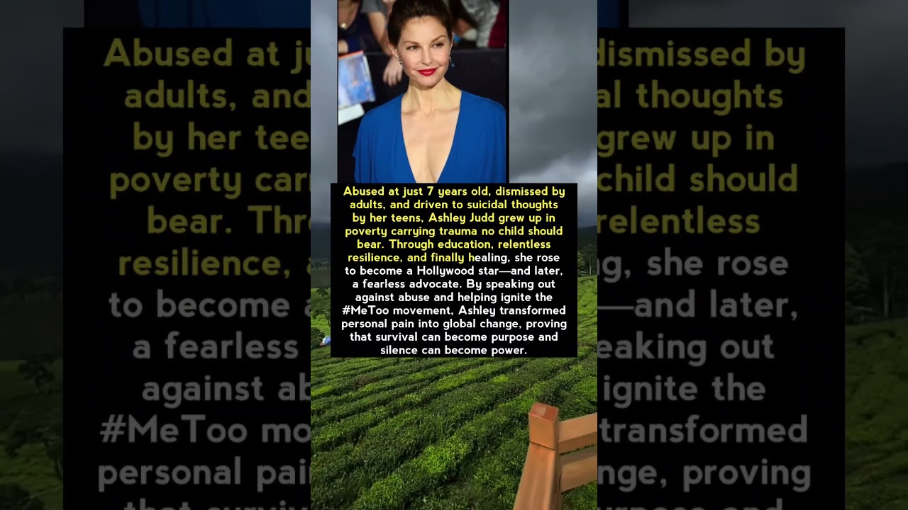 From Silenced Child to Global Voice: The Rise of Ashley Judd