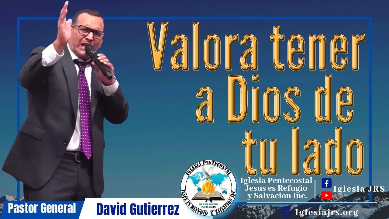 IglesiaJRS │ Valora Tener A Dios De Tu Lado  -  Pastor General David Gutierrez   11/15/22