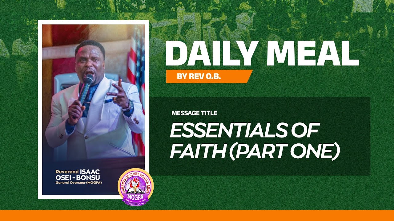 ESSENTIALS OF FAITH (PART ONE) - DAILY MEAL BY REVEREND OB