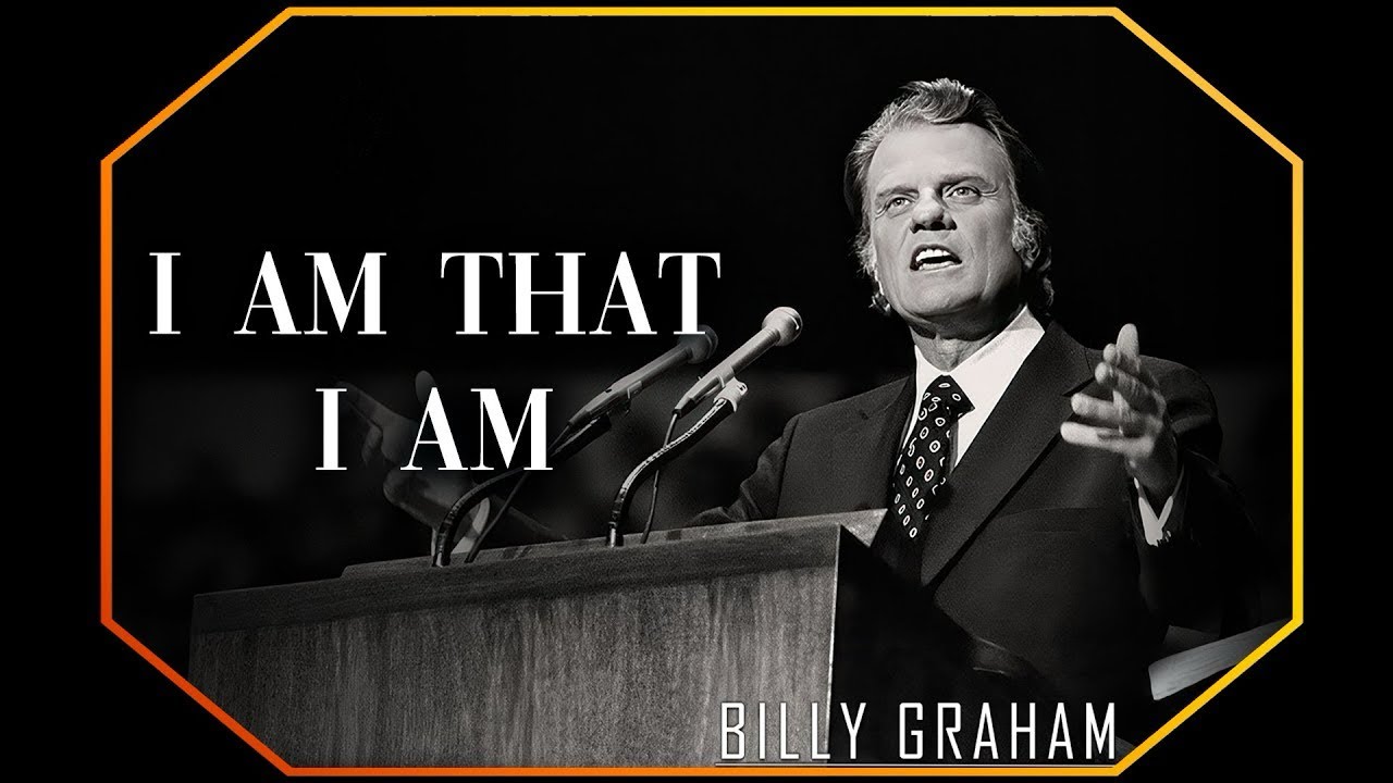 I AM that I AM | Billy Graham Sermon 
