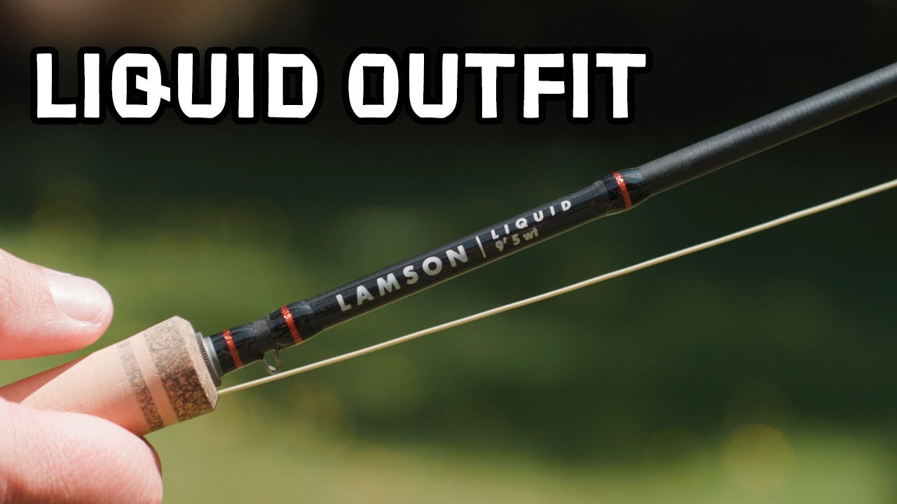 Lamson Liquid Outfit Fly Rod Review