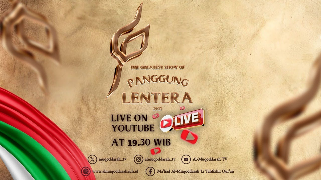LIVE - PAGELARAN SENI PANGGUNG LENTERA 2025 PRODIGIOUS GENERATION I SANTRI MA'HAD AL-MUQODDASAH