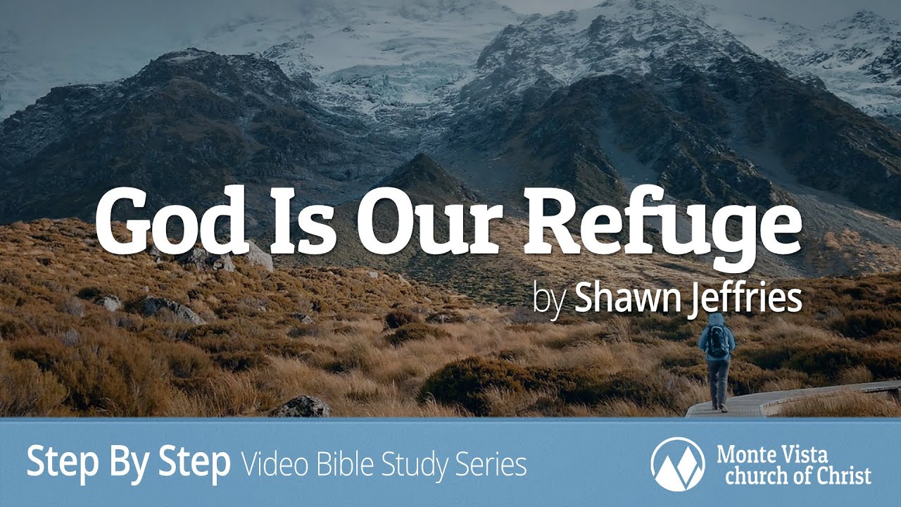 God Is Our Refuge - Step By Step Video Bible Study Series