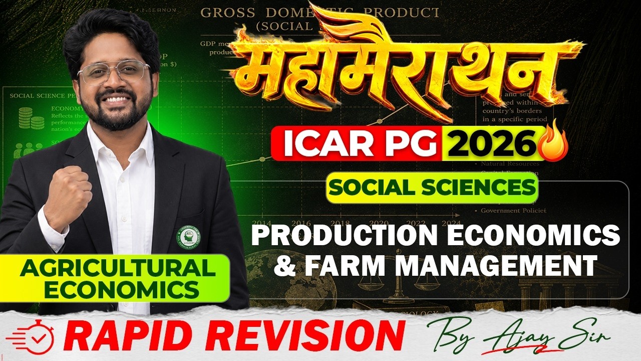 ICAR PG 2026 Social Sciences Marathon| Production Economics and Farm Management Revision By Ajay Sir