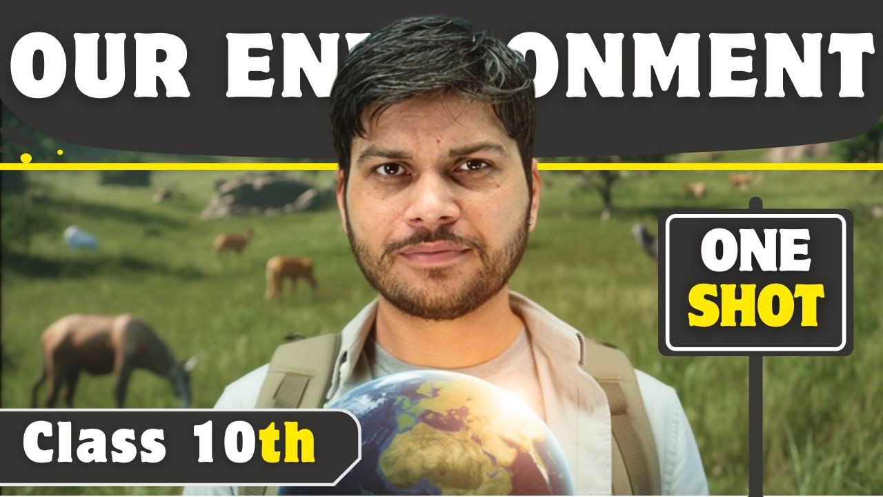 Our Environment Class 10 One Shot | Full Chapter Revision | CBSE 2025 | Devendra Singh