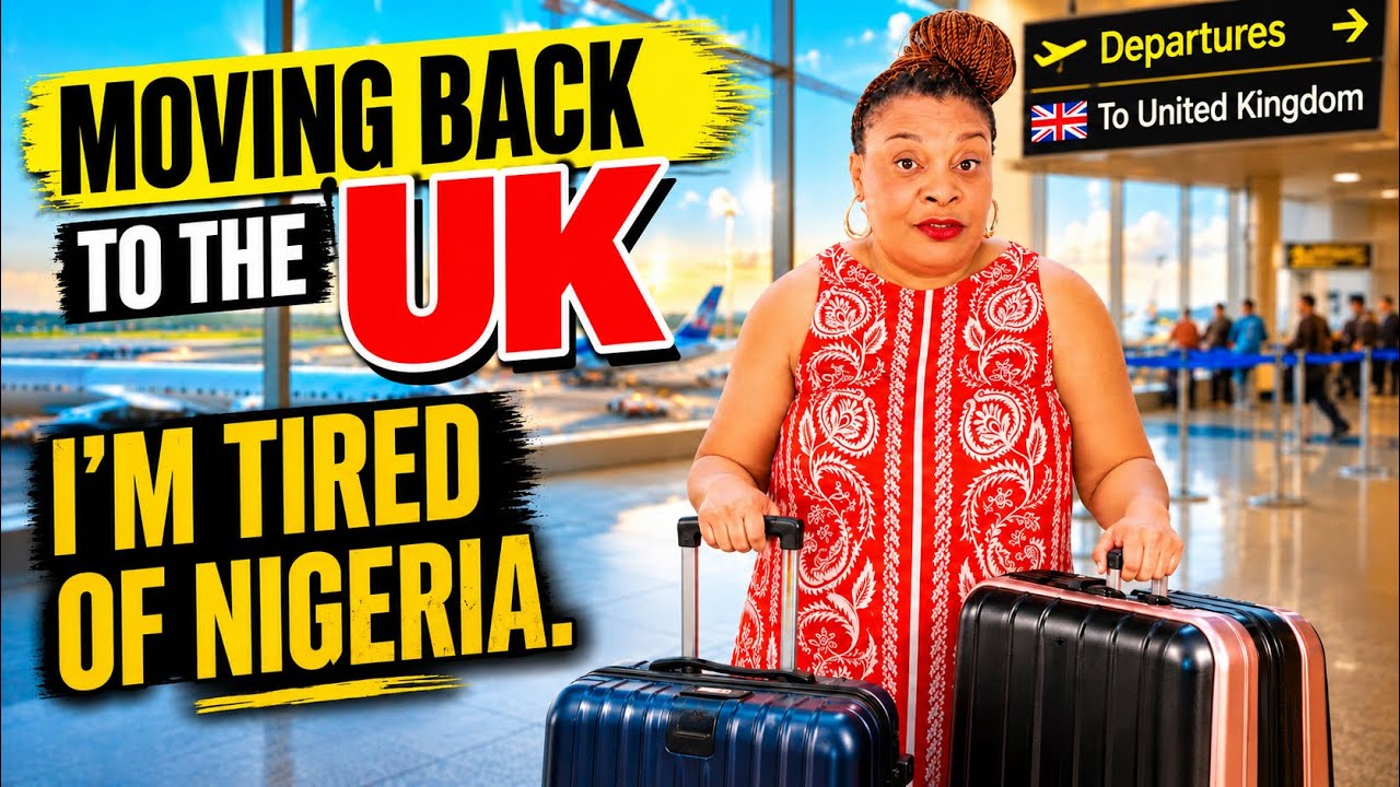 I&rsquo;m Tired of Nigeria&hellip; Moving Back to the UK? 🇳🇬✈️🇬🇧