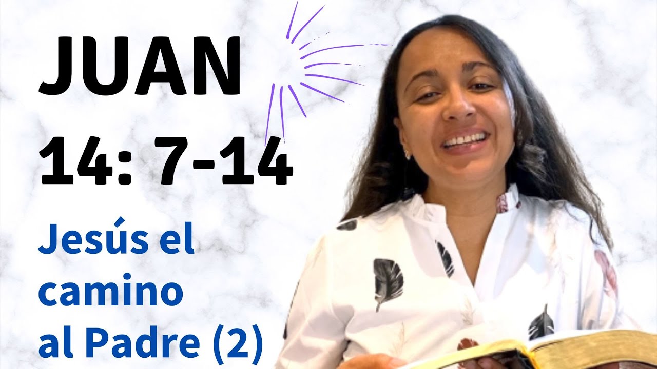 Juan 14: 7-14 (Jesús el camino al Padre - parte 2) explicación - Kateryna Karreras