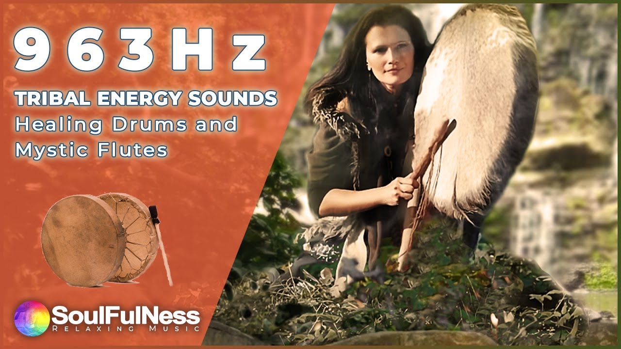 963Hz Tribal Drumming & Flute Melodies | Shamanic Meditation and Energy Music