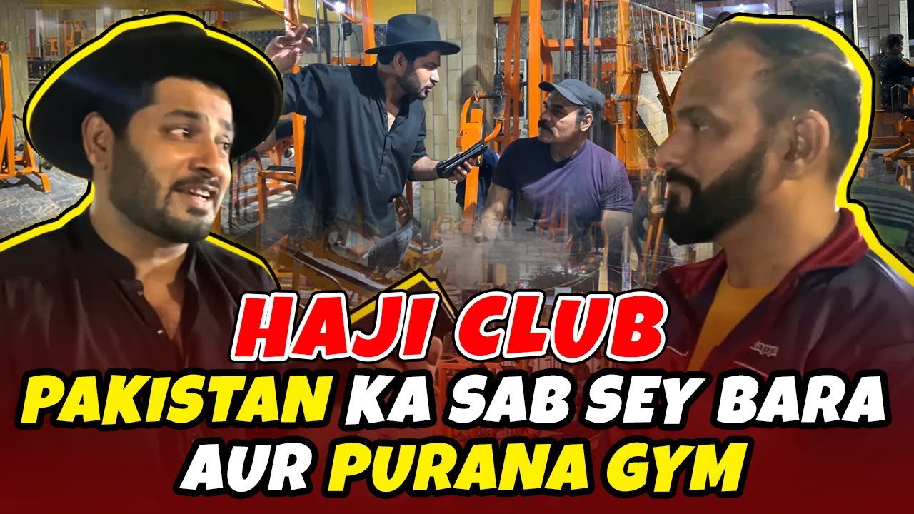 Haji Club Pakistan Ka Sab Sey Bara Aur Purana Gym Fees sirf 550 Rs | Karachi Ka Chandio