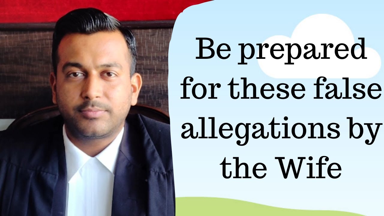 What are the worst allegations that wives can put on you in matrimonial disputes?