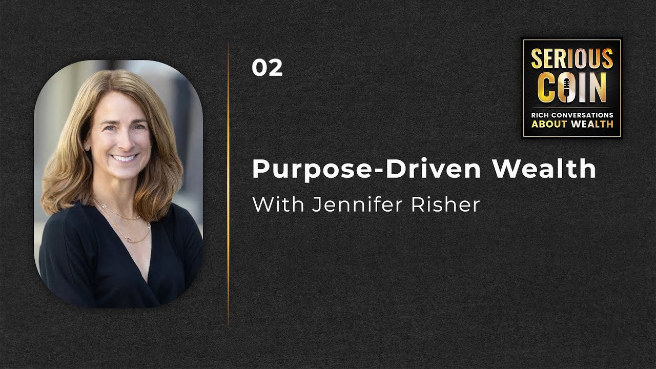 Purpose-Driven Wealth with Jennifer Risher