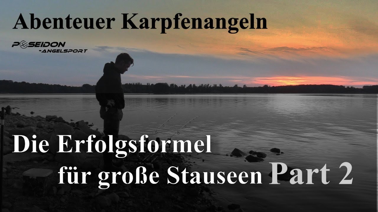 Abenteuer Karpfenangeln_Die Erfolgsformel für große Stauseen_Part 2