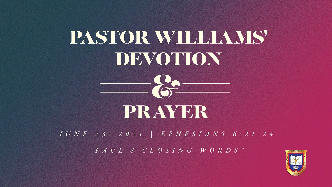 Devotion & Prayer: Paul's Closing Words | Reverend Dr. Verlin D Williams | Union Baptist Church