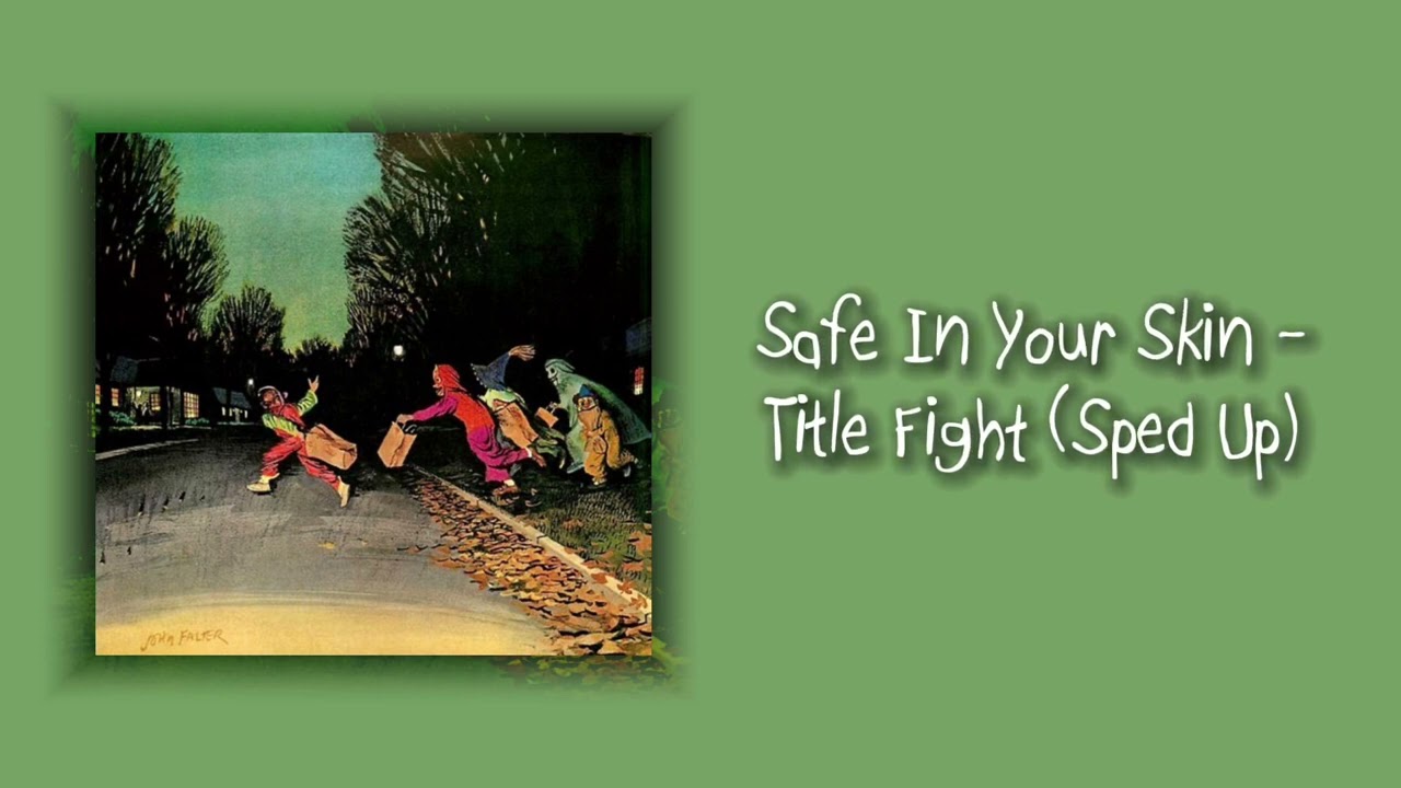 Safe In Your Skin/Where am I? - Title Fight (Sped Up)