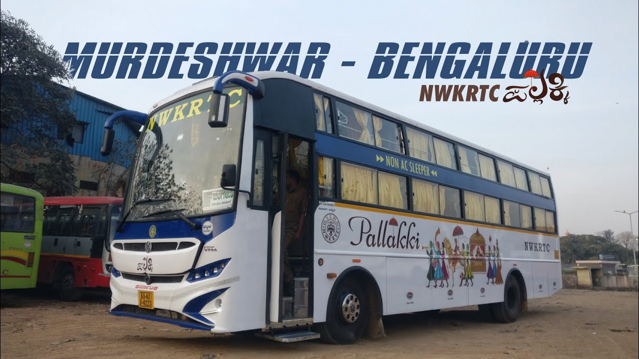 MURDESHWAR to BENGALURU | NWKRTC Pallakki Non AC Sleeper Unique Route