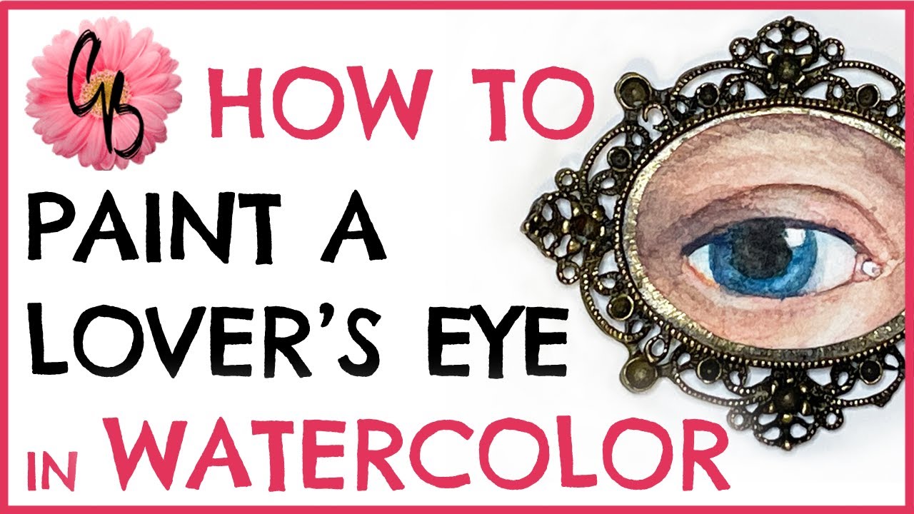 How To Paint a Lover&rsquo;s Eye Portrait in Watercolor - A full Tutorial