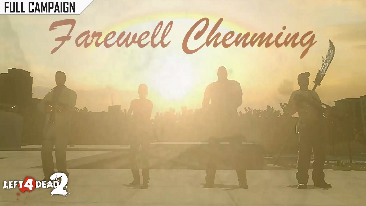 Left 4 Dead 2: Farewell Chenming · Rating ⭐⭐⭐⭐⭐ 4K 60ᶠᵖˢ