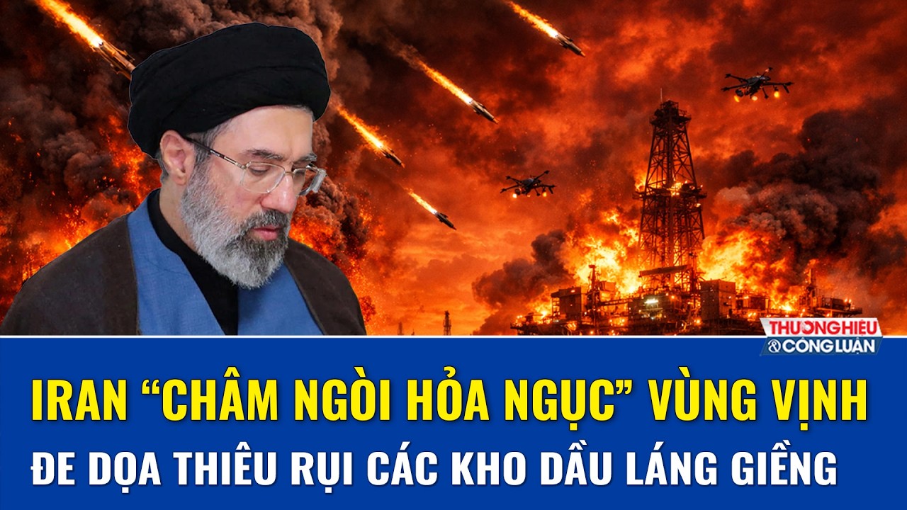 “Hỏa ngục” bao trùm Vùng Vịnh, Tân Lãnh tụ Tối cao Iran đe dọa tung đòn “nhổ tận gốc” túi dầu | THCL