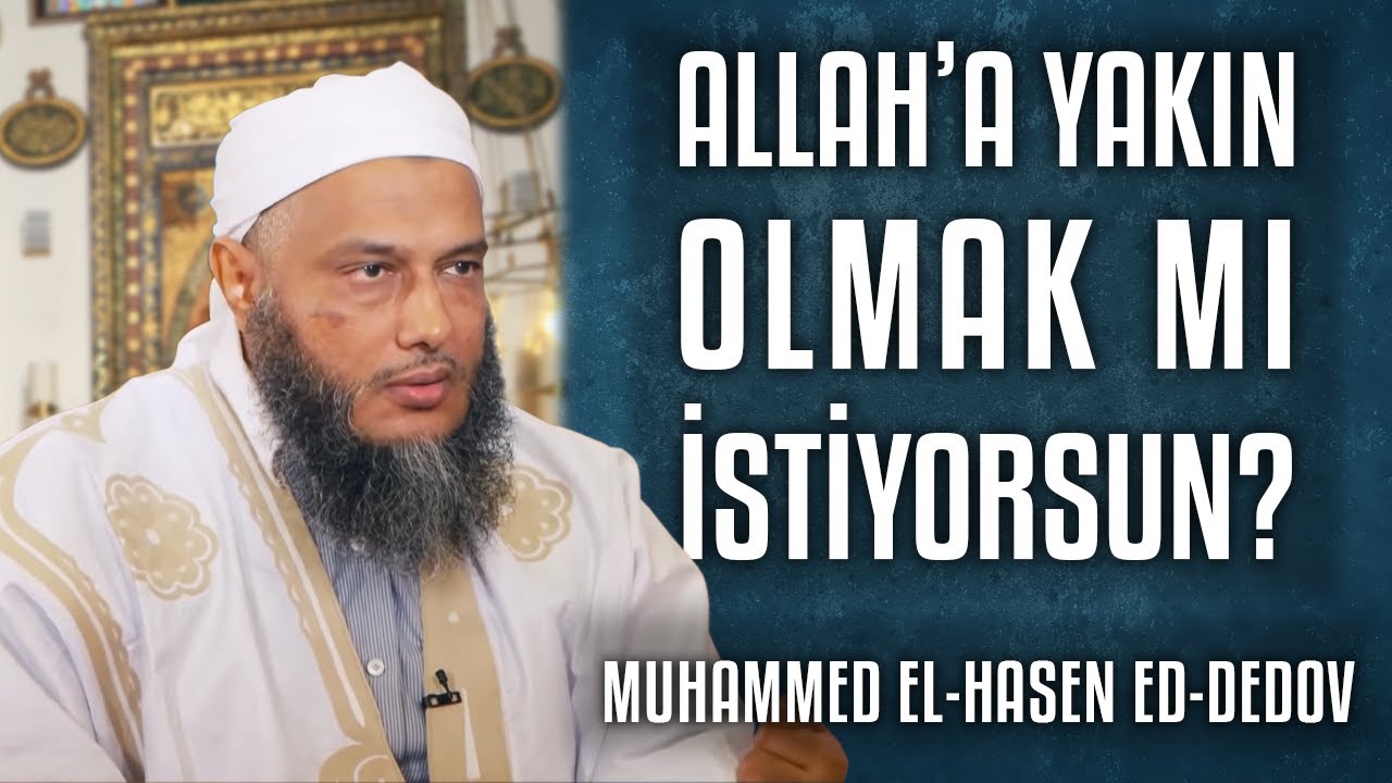 Allah'a Yakınlaşmanın Yolları Nelerdir? - Muhammed el-Hasen Vuld ed-Dedo eş-Şinkîtî | Ünsiyet