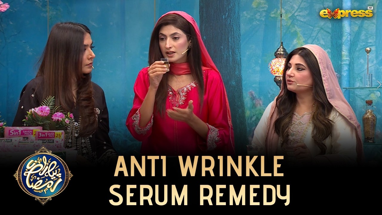 Anti Wrinkle Serum By Hina Anis ( Nutritionist ) | Ramzan Day 02 | Javeria Saud | Express TV